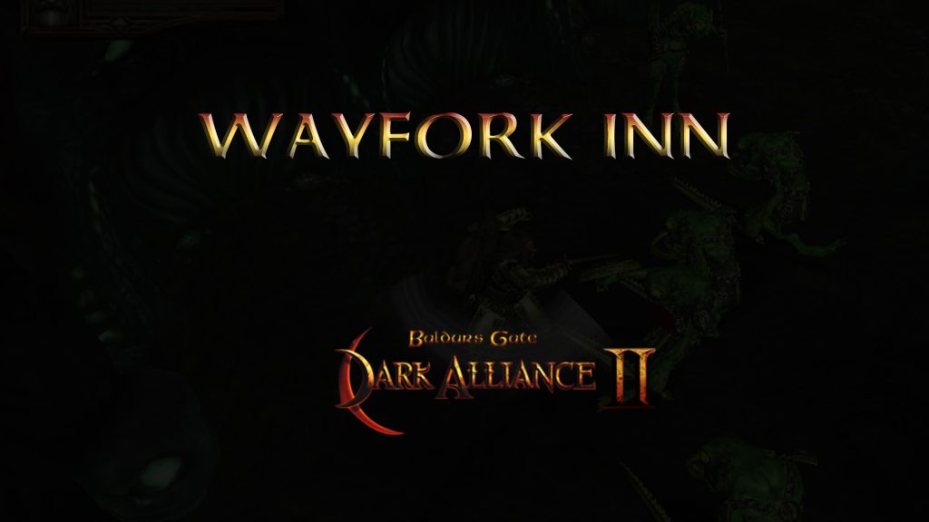 baldurs gate dark alliance 2 wayfork inn