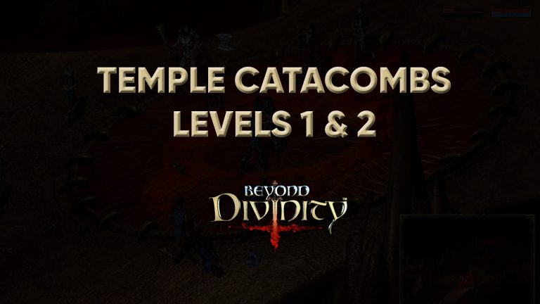 beyond divinity temple catacombs levels 1 & 2