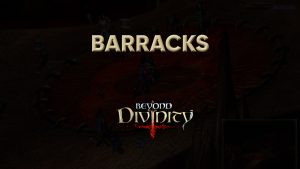 beyond divinity walkthrough barracks