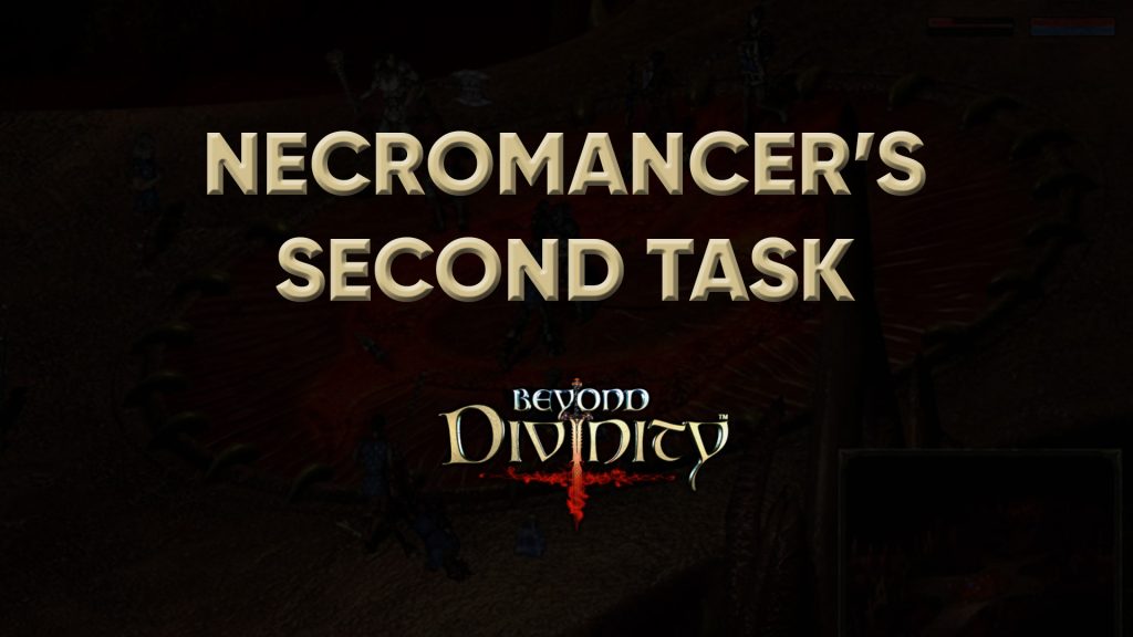 beyond divinity walkthrough necromancer's second task