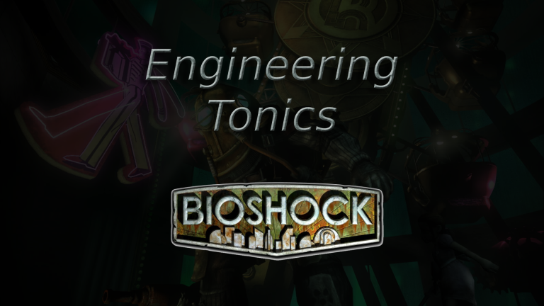 bioshock engineering tonics