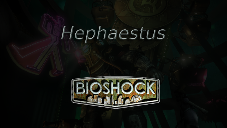 bioshock hephaestus