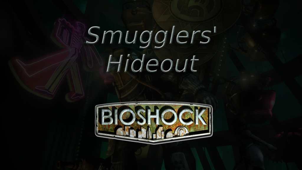 bioshock smugglers' hideout