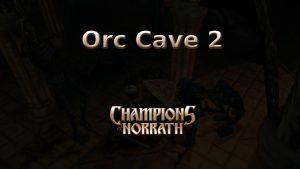 champions of norrath orc cave 2