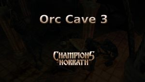 champions of norrath orc cave 3