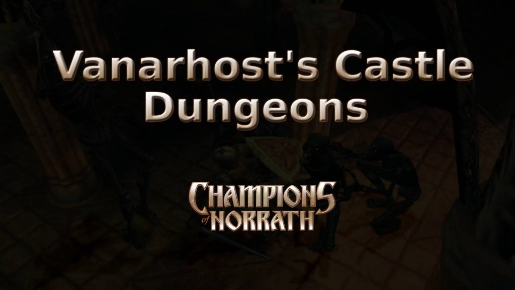 champions of norrath vanarhost castle dungeons