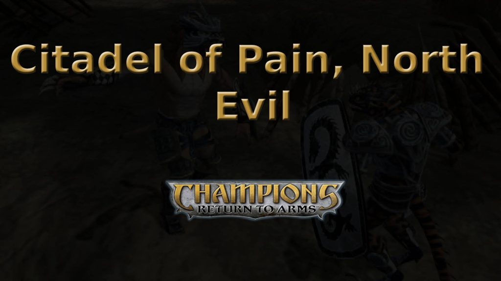 champions return to arms citadel of pain, north evil