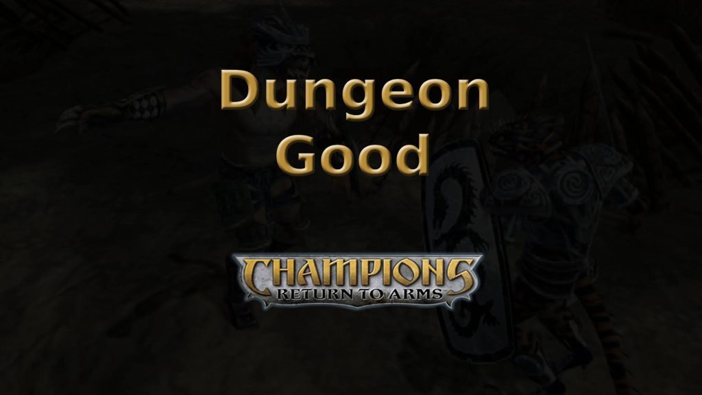 champions return to arms dungeon good