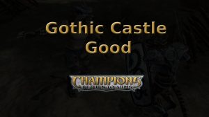 champions return to arms gothic castle good