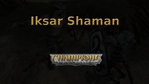 champions return to arms iksar shaman