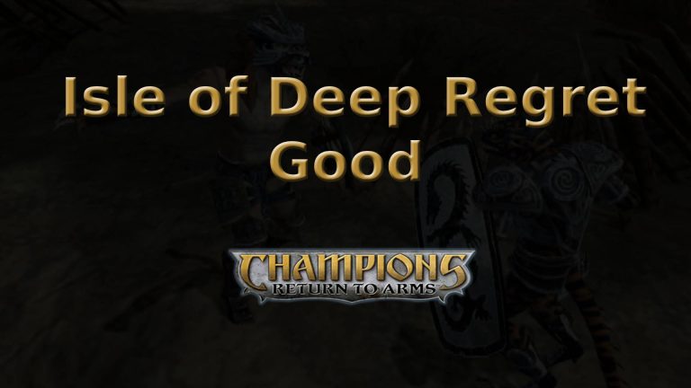 champions return to arms isle of deep regret good