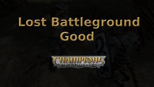 champions return to arms lost battleground good