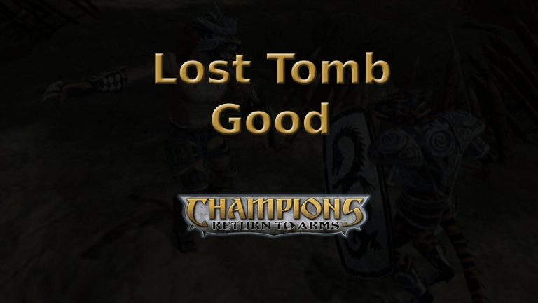 champions return to arms lost tomb good