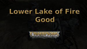 champions return to arms lower lake of fire good