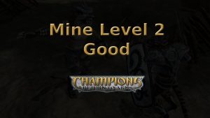 champions return to arms mine level 2 good