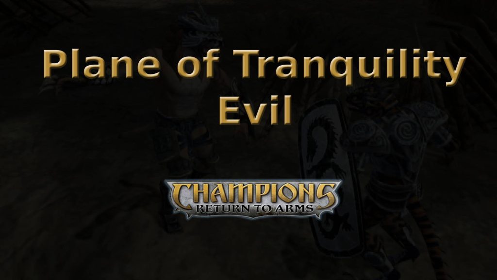 champions return to arms plane of tranquility evil