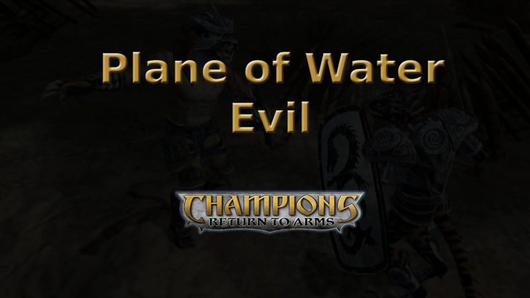 champions return to arms plane of water evil