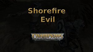 champions return to arms shorefire evil