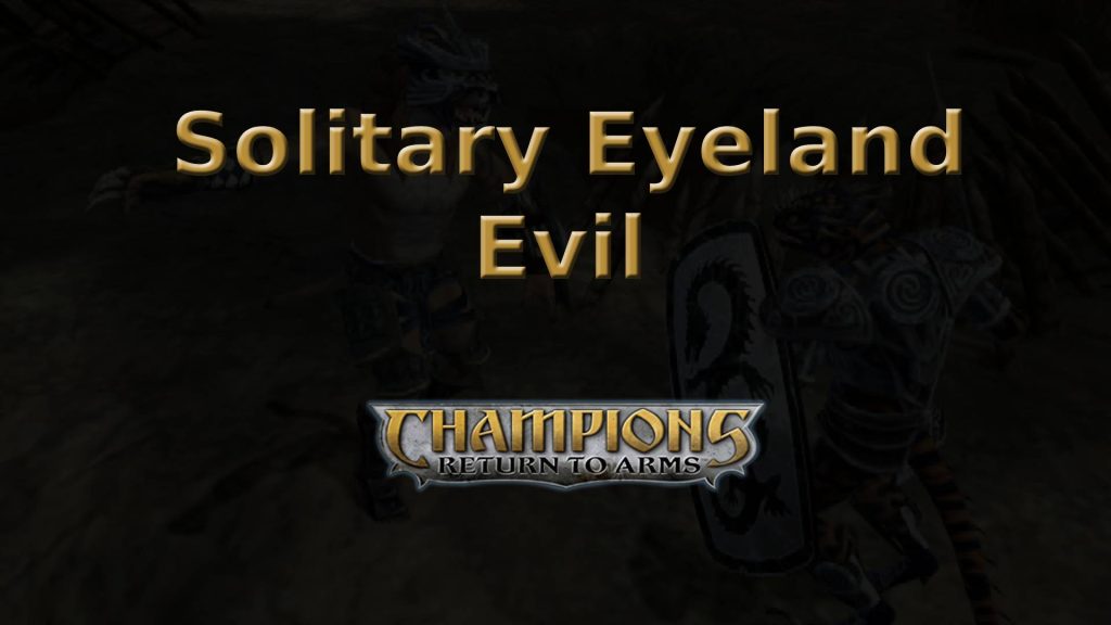 champions return to arms solitary eyeland evil