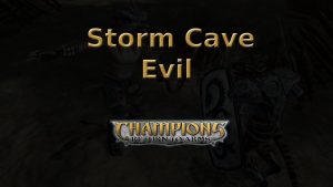 champions return to arms storm cave evil