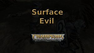 champions return to arms surface evil