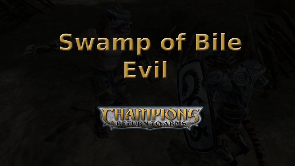 champions return to arms swamp of bile evil