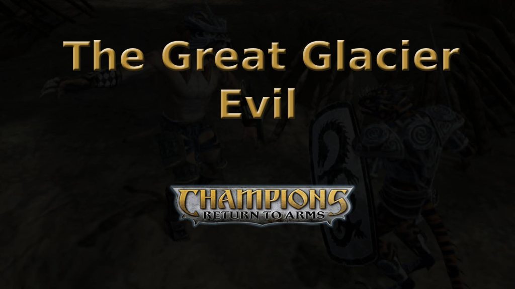 champions return to arms the great glacier evil