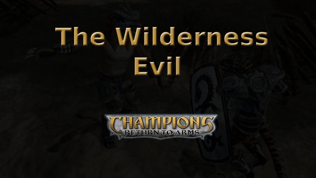 champions return to arms the wilderness evil