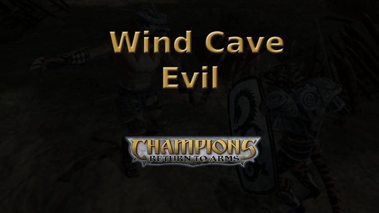 champions return to arms wind cave evil