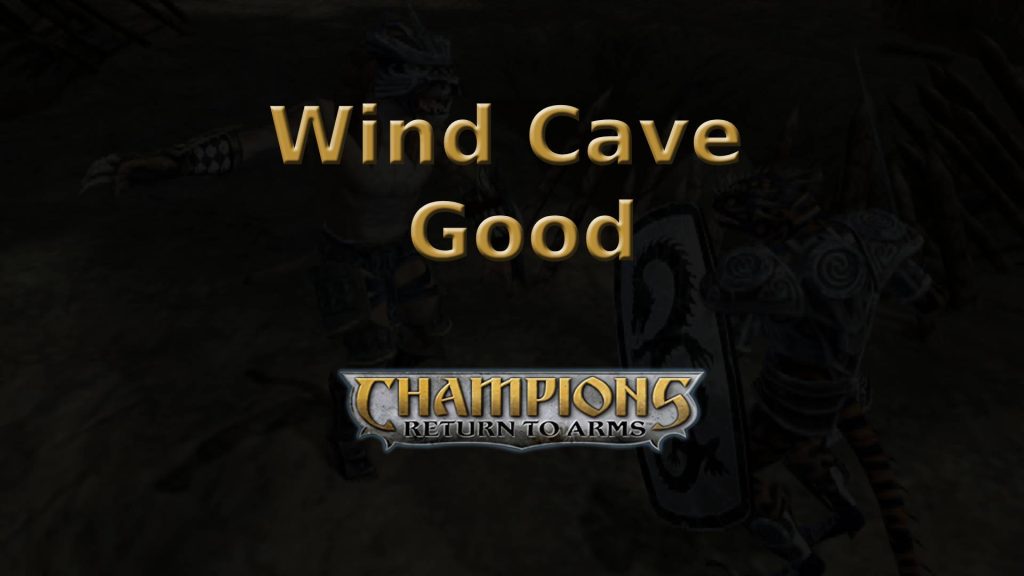 champions return to arms wind cave good