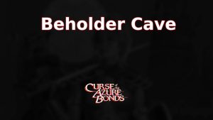 curse of the azure bonds beholder cave