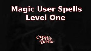 curse of the azure bonds magic user spells level one