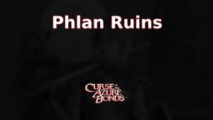 curse of the azure bonds phlan ruins