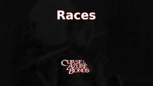 curse of the azure bonds races