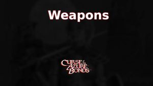 curse of the azure bonds weapons