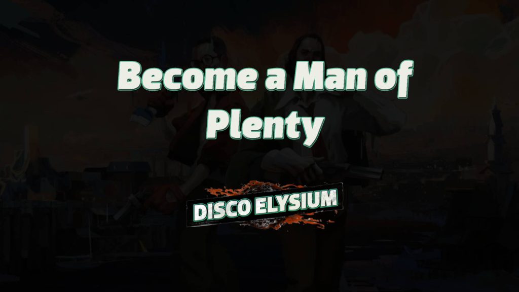 disco elysium become a man of plenty featured image