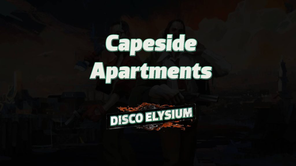 disco elysium capeside apartments featured image