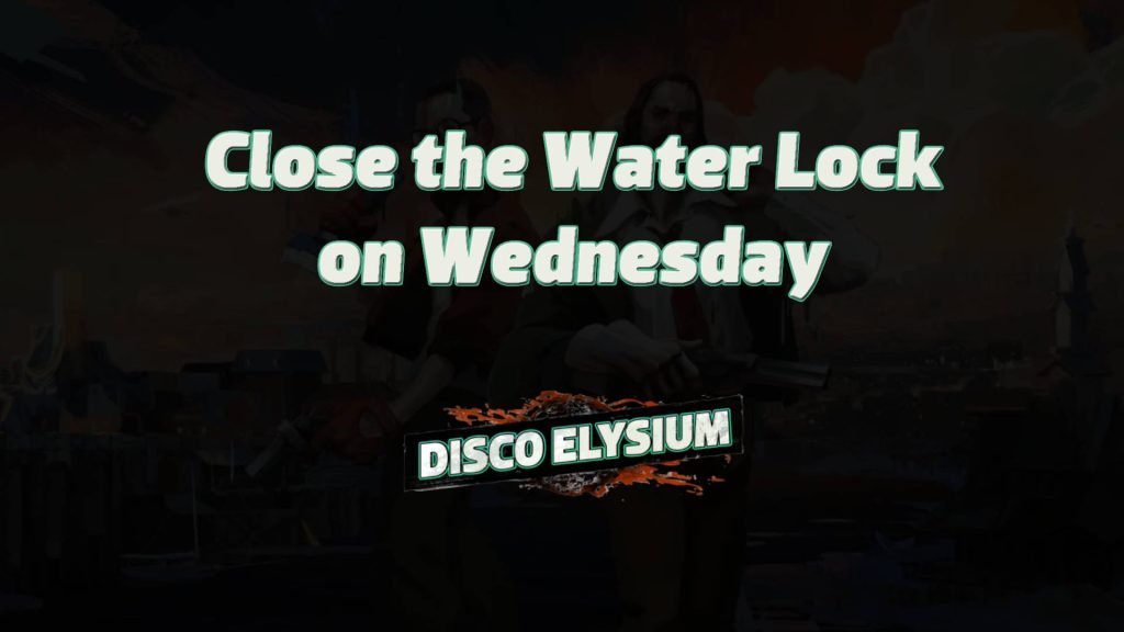 disco elysium close the water lock on wednesday featured image