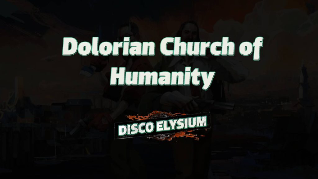 disco elysium dolorian church of humanity featured image