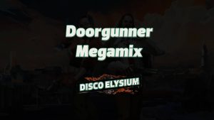 disco elysium doorgunner megamix featured image