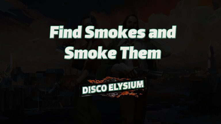 disco elysium find smokes and smoke them featured image