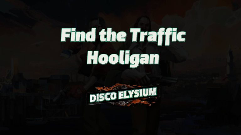 disco elysium find the traffic hooligan featured image