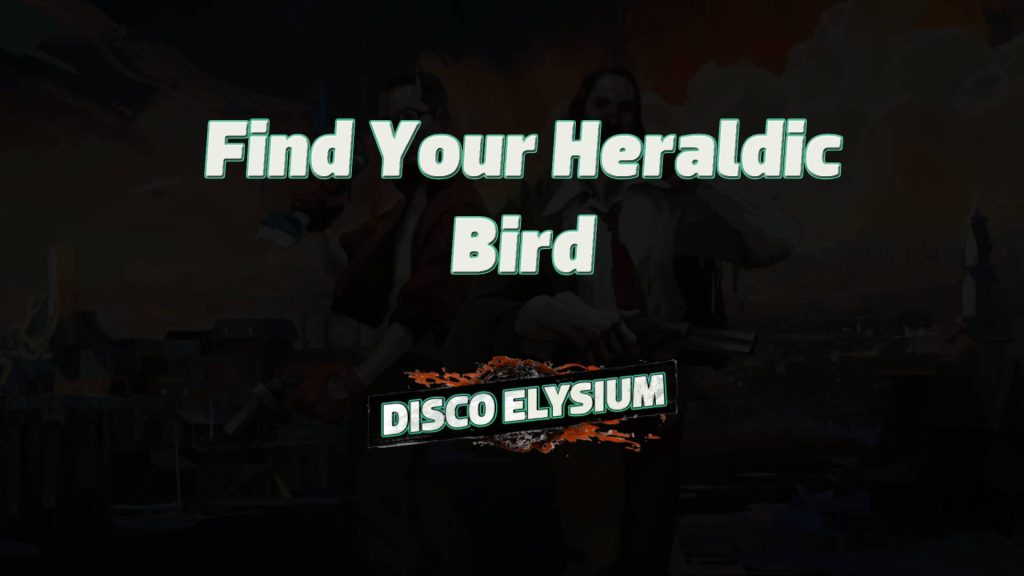 disco elysium find your heraldic bird featured image