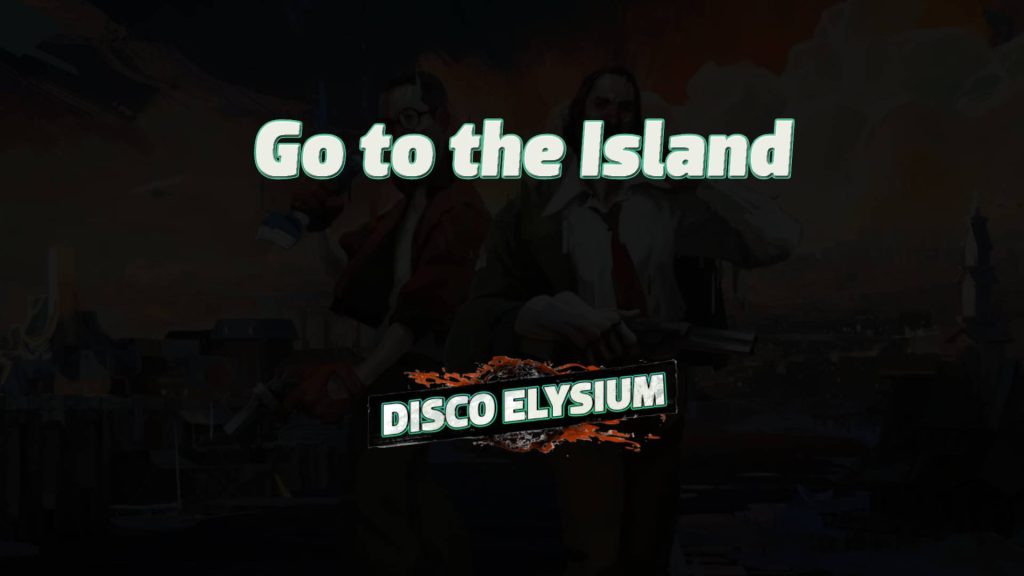 disco elysium go to the island featured image