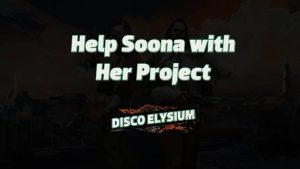 disco elysium help soona with her project featured image