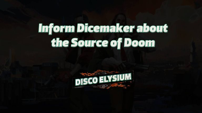 disco elysium inform dicemaker about the source of doom featured image