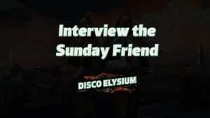 disco elysium interview the sunday friend featured image