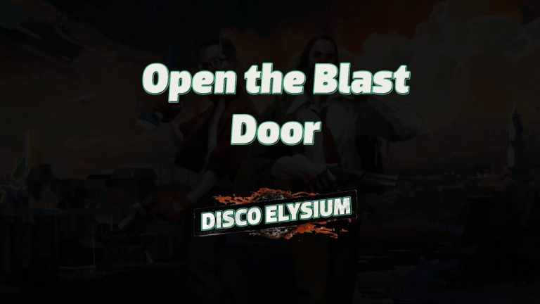 disco elysium open the blast door featured image