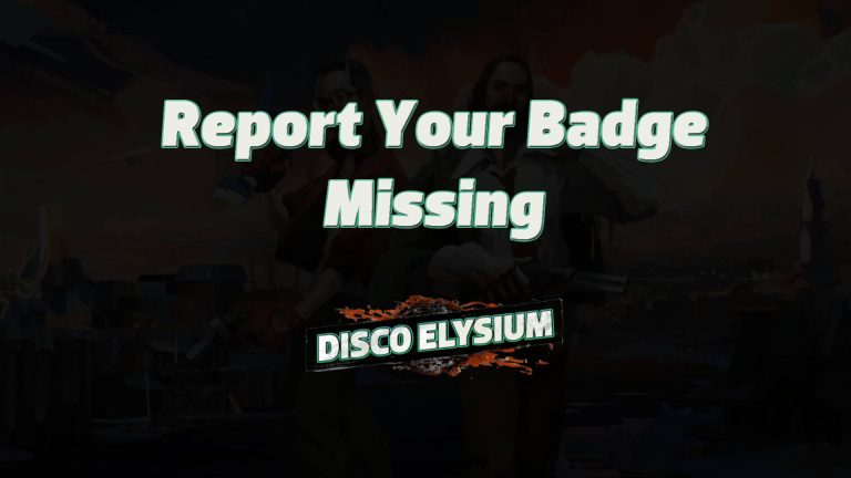 disco elysium report your badge missing featured image