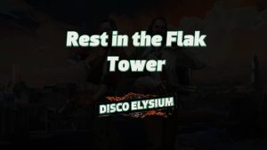 disco elysium rest in the flak tower featured image